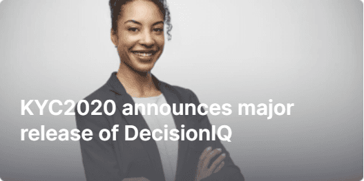 KYC2020 announces major release of DecisionIQ